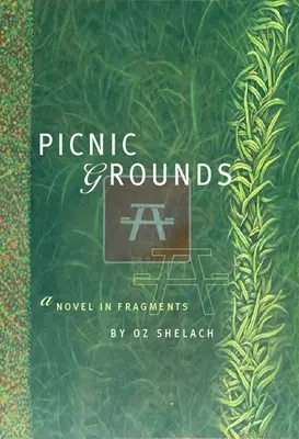 Piknikterepek: A Novel in Fragments - Picnic Grounds: A Novel in Fragments