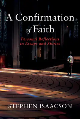 A hit megerősítése: Személyes reflexiók esszékben és történetekben - A Confirmation of Faith: Personal Reflections in Essays and Stories