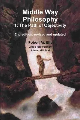 A Középút filozófiája 1: Az objektivitás útja - Middle Way Philosophy 1: The Path of Objectivity