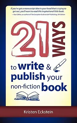 21 módja annak, hogy megírja és kiadja a nem-fikciós könyvét - 21 Ways to Write & Publish Your Non-Fiction Book