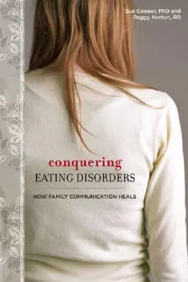 Az étkezési zavarok legyőzése: Hogyan gyógyít a családi kommunikáció - Conquering Eating Disorders: How Family Communication Heals