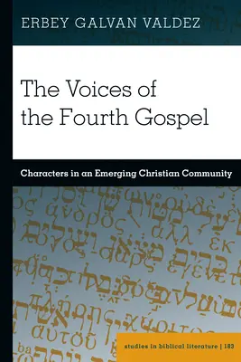 A negyedik evangélium hangjai: Karakterek egy kialakulóban lévő keresztény közösségben - The Voices of the Fourth Gospel: Characters in an Emerging Christian Community