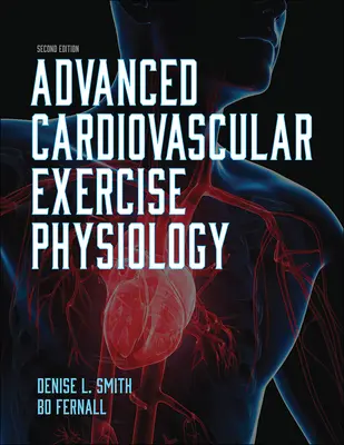 Haladó kardiovaszkuláris edzésfiziológia - Advanced Cardiovascular Exercise Physiology