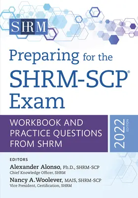 Felkészülés az Shrm-Scp(r) vizsgára: 2022-es kiadás 2022-es kötet: Munkafüzet és gyakorlati kérdések az Shrm-től. - Preparing for the Shrm-Scp(r) Exam: Workbook and Practice Questions from Shrm, 2022 Editionvolume 2022