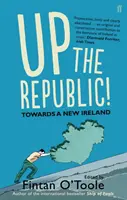 Fel a köztársasággal! - Egy új Írország felé - Up the Republic! - Towards a New Ireland