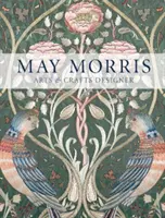 May Morris: Az emberi kinézet és a külső megjelenés (May Morris): Morr Morr: Arts & Crafts Designer - May Morris: Arts & Crafts Designer