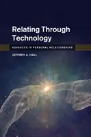 Kapcsolat a technológián keresztül - Relating Through Technology