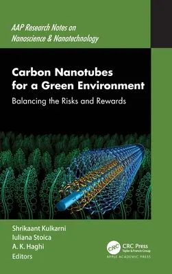Szén nanocsövek a zöld környezetért: A kockázatok és előnyök egyensúlyba hozása - Carbon Nanotubes for a Green Environment: Balancing the Risks and Rewards