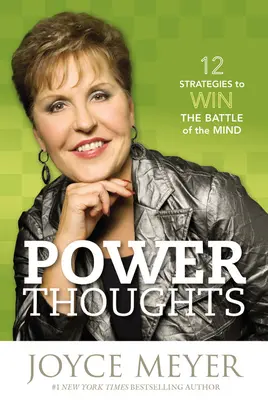 Power Thoughts: 12 stratégia az elme csatájának megnyerésére - Power Thoughts: 12 Strategies to Win the Battle of the Mind