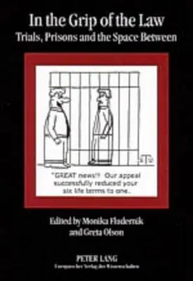 A törvény szorításában: perek, börtönök és a köztes tér - In the Grip of the Law; Trials, Prisons and the Space Between