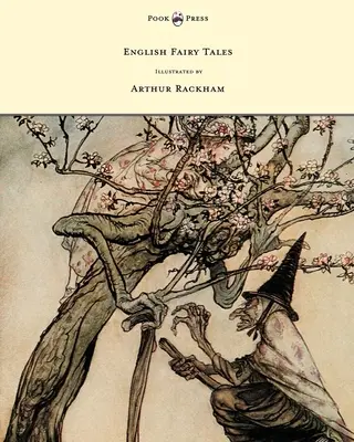 Angol tündérmesék - Arthur Rackham illusztrációi - English Fairy Tales - Illustrated by Arthur Rackham