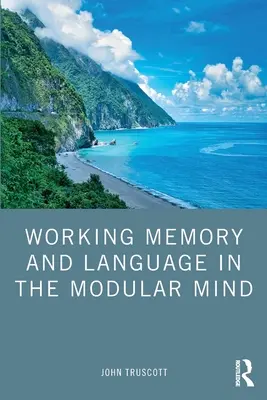 A munkamemória és a nyelv a moduláris elmében - Working Memory and Language in the Modular Mind