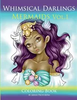 Whimsical Darlings Mermaids Vol.1: Színezőkönyv - Whimsical Darlings Mermaids Vol.1: Coloring Book