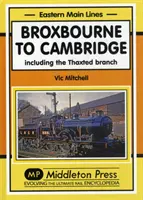 Broxbourne és Cambridge között - beleértve a Thaxted-i elágazást is. - Broxbourne to Cambridge - Including the Thaxted Branch