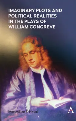 Képzelt cselekmények és politikai realitások William Congreve darabjaiban - Imaginary Plots and Political Realities in the Plays of William Congreve