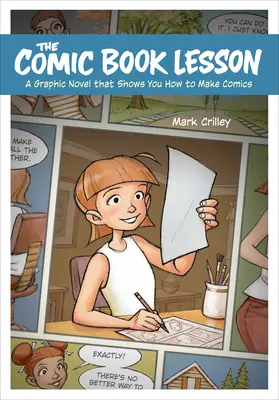 A képregénylecke: Egy képregény, amely megmutatja, hogyan kell képregényt készíteni - The Comic Book Lesson: A Graphic Novel That Shows You How to Make Comics