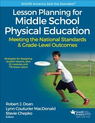 Óratervezés a középiskolai testneveléshez: A nemzeti szabványok és az osztályszintű eredmények teljesítése - Lesson Planning for Middle School Physical Education: Meeting the National Standards & Grade-Level Outcomes