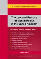 A mentális egészségügy joga és gyakorlata az Egyesült Királyságban - Egyszerű útmutató - Law And Practice Of Mental Health In The Uk - A Straightforward Guide