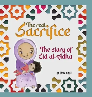 The Real Sacrifice: Az Eid al-Adha története - The Real Sacrifice: The Story of Eid al-Adha