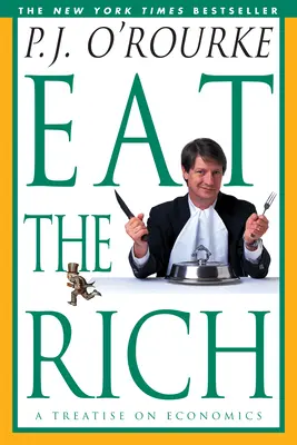 Egyél gazdagokat: Értekezés a közgazdaságtanról - Eat the Rich: A Treatise on Economics