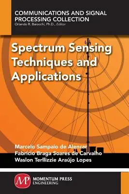 Spektrumérzékelési technikák és alkalmazások - Spectrum Sensing Techniques and Applications