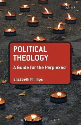 Politikai teológia: Útmutató a tanácstalanok számára - Political Theology: A Guide for the Perplexed