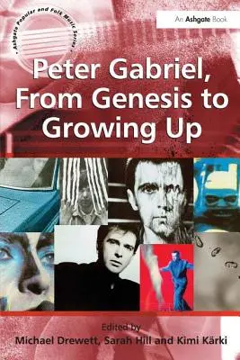 Peter Gabriel, a Genesis-től a felnőtté válásig - Peter Gabriel, from Genesis to Growing Up