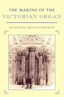 A viktoriánus orgona készítése - The Making of the Victorian Organ