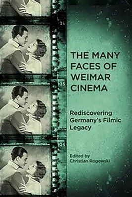 A weimari mozi sok arca: Németország filmes örökségének újrafelfedezése - The Many Faces of Weimar Cinema: Rediscovering Germany's Filmic Legacy