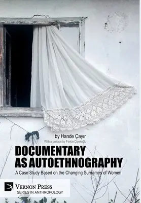 Dokumentumfilm mint autoetnográfia: Esettanulmány a nők változó vezetéknevei alapján - Documentary as Autoethnography: A Case Study Based on the Changing Surnames of Women