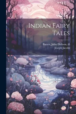 Indiai tündérmesék - Indian Fairy Tales