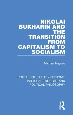 Nyikolaj Buharin és az átmenet a kapitalizmusból a szocializmusba - Nikolai Bukharin and the Transition from Capitalism to Socialism