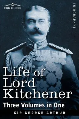 Lord Kitchener élete (Három kötet egyben) - Life of Lord Kitchener, (Three Volumes in One)