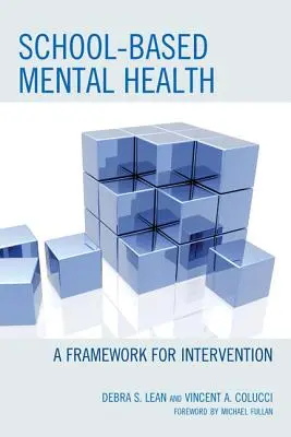 Iskolai alapú mentális egészség: A beavatkozás kerete - School-based Mental Health: A Framework for Intervention