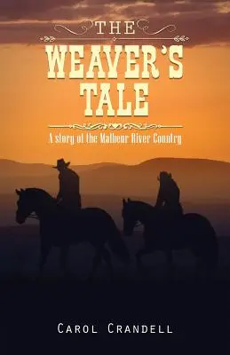 A szövőnő meséje: A Malheur folyó vidékének története - The Weaver's Tale: A Story of the Malheur River Country