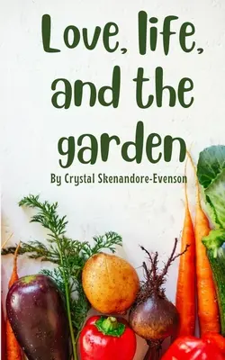 Szerelem, élet és a kert - Love, life, and the garden