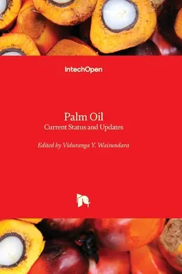 Pálmaolaj - jelenlegi helyzet és aktualitások - Palm Oil - Current Status and Updates