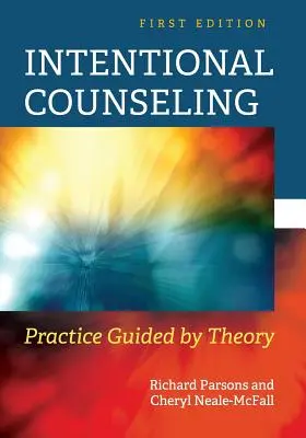 Szándékos tanácsadás: Elmélet által vezérelt gyakorlat - Intentional Counseling: Practice Guided by Theory