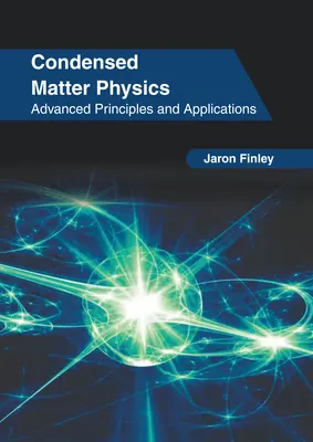 Kondenzált anyagú fizika: Felsőbb szintű alapelvek és alkalmazások - Condensed Matter Physics: Advanced Principles and Applications