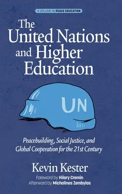 Az ENSZ és a felsőoktatás: Béketeremtés, társadalmi igazságosság és globális együttműködés a 21. században (hc) - The United Nations and Higher Education: Peacebuilding, Social Justice and Global Cooperation for the 21st Century (hc)