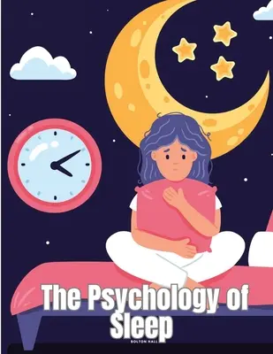 Az alvás pszichológiája - The Psychology of Sleep