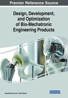 Bio-mechatronikai mérnöki termékek tervezése, fejlesztése és optimalizálása - Design, Development, and Optimization of Bio-Mechatronic Engineering Products