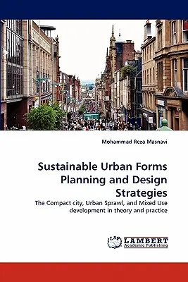 Fenntartható városi formák Tervezési és tervezési stratégiák - Sustainable Urban Forms Planning and Design Strategies