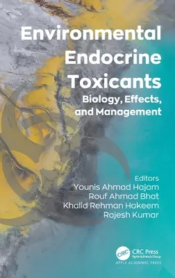 Környezeti endokrin toxikus anyagok: Biológia, hatások és kezelés - Environmental Endocrine Toxicants: Biology, Effects, and Management