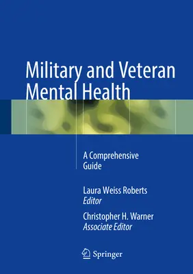 Katonák és veteránok mentális egészsége: Átfogó útmutató - Military and Veteran Mental Health: A Comprehensive Guide