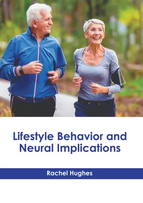 Életmódbeli viselkedés és idegi következmények - Lifestyle Behavior and Neural Implications