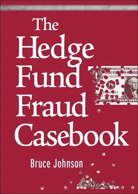 A fedezeti alapokkal kapcsolatos csalások esete - The Hedge Fund Fraud Casebook