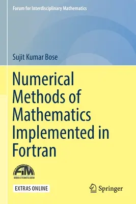 A matematika numerikus módszerei FORTRAN-ban implementálva - Numerical Methods of Mathematics Implemented in FORTRAN