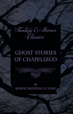 Kápolnizodi kísértettörténetek - Ghost Stories of Chapelizod