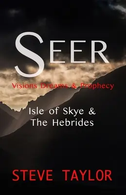 Seer: Víziók, álmok és próféciák - Isle of Skye és a Hebridák szigete - Seer: Visions, Dreams & Prophecy - Isle of Skye & the Hebrides